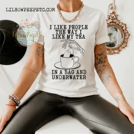 I like My People Like I Like My Tea Unisex Adult Tee