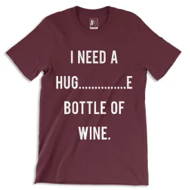 NEED A HUG..........E Bottle Maroon T-Shirt